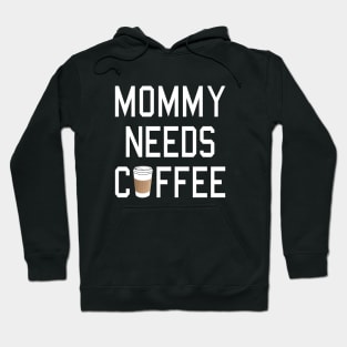 Funny - Mommy Needs Coffee Hoodie